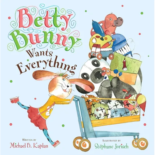 Betty Bunny Wants Everything - Hardcover