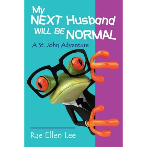 My Next Husband Will Be Normal: A St. John Adventure - Paperback