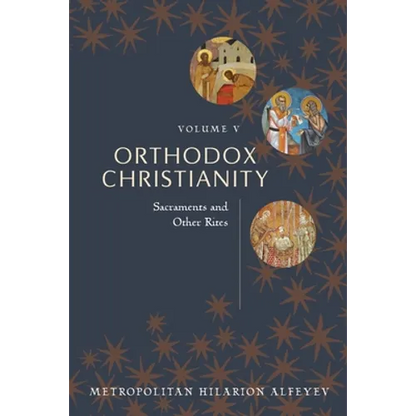 Orthodox Christianity Volume V: Sacraments and Other Rites - Paperback