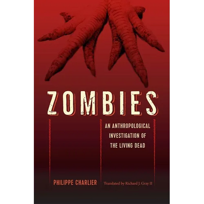 Zombies: An Anthropological Investigation of the Living Dead - Paperback