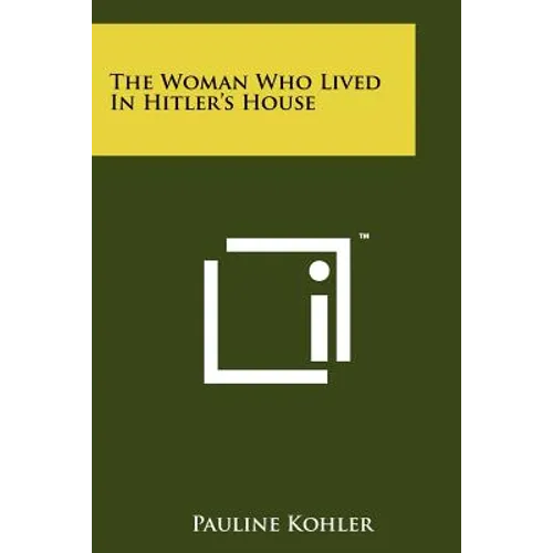 The Woman Who Lived In Hitler's House - Paperback