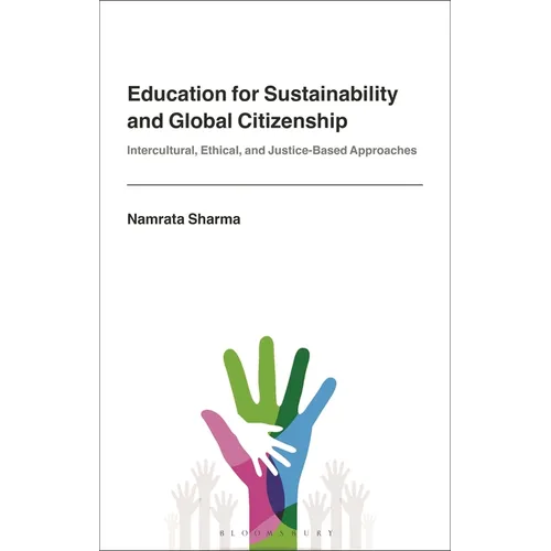 Education for Sustainability and Global Citizenship: Intercultural, Ethical, and Justice-Based Approaches - Hardcover