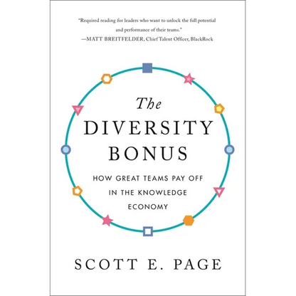 The Diversity Bonus: How Great Teams Pay Off in the Knowledge Economy - Paperback