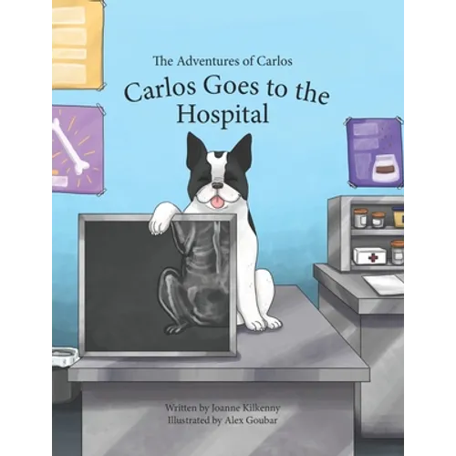 The Adventures of Carlos: Carlos Goes to the Hospital - Paperback