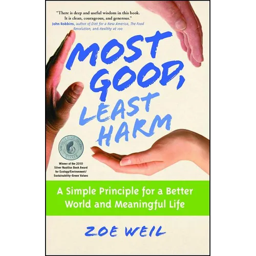Most Good, Least Harm: A Simple Principle for a Better World and Meaningful Life (Original) - Paperback