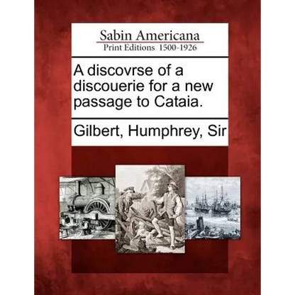 A Discovrse of a Discouerie for a New Passage to Cataia. - Paperback