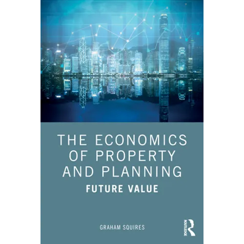 The Economics of Property and Planning: Future Value - Paperback