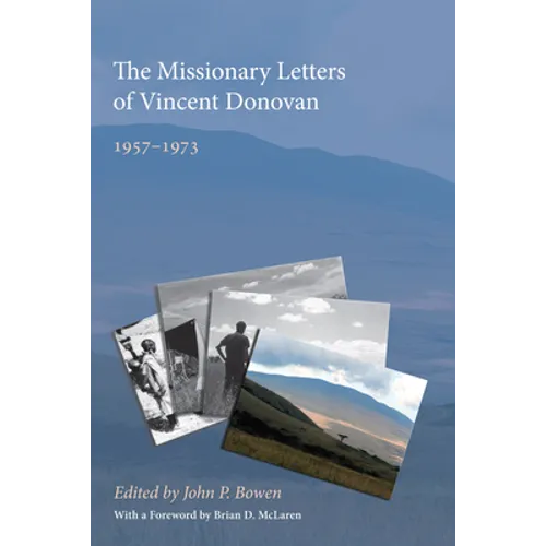 The Missionary Letters of Vincent Donovan: 1957-1973 - Hardcover