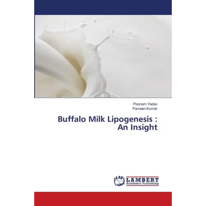 Buffalo Milk Lipogenesis: An Insight - Paperback