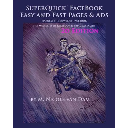 SuperQuick FaceBook - Easy and Fast Pages & Ads: FaceBook Landing Pages and Ads Made Easy - Paperback