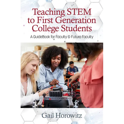 Teaching Stem to First Generation College Students: A Guidebook for Faculty & Future Faculty - Paperback