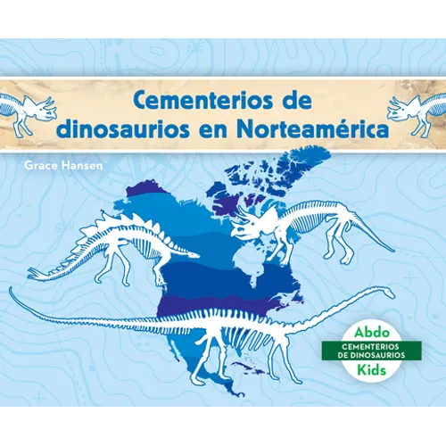 Cementerios de Dinosaurios En Norteamerica (Dinosaur Graveyards in North America) - Library Binding