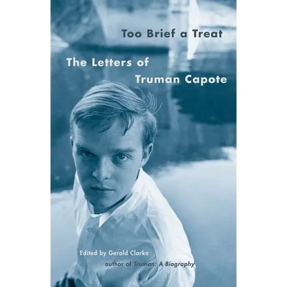 Too Brief a Treat: The Letters of Truman Capote - Paperback