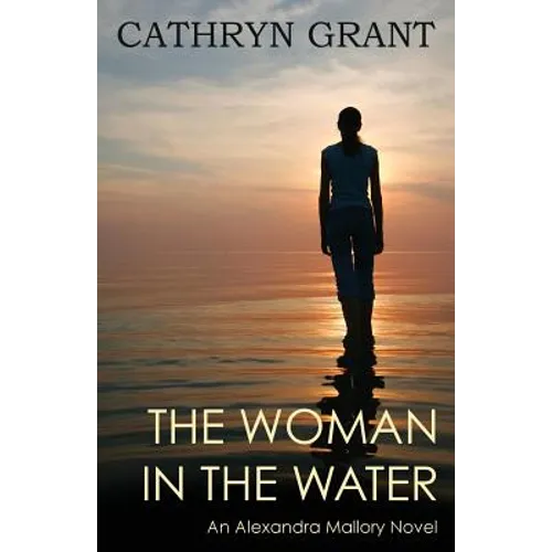 The Woman In the Water: (A Psychological Suspense Novel) (Alexandra Mallory Book 2) - Paperback
