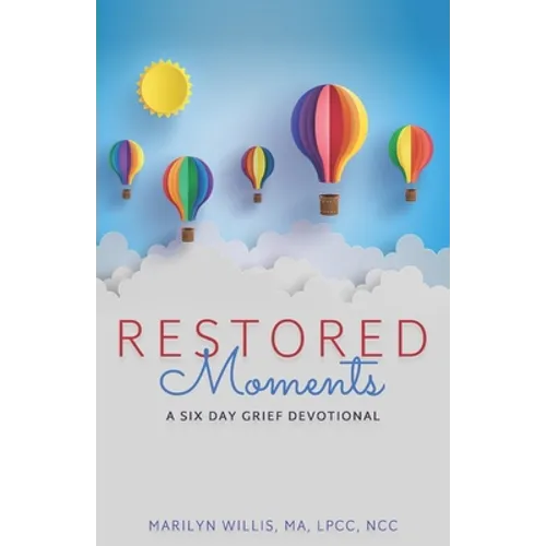 RESTORED Moments: A Six-Day Grief Devotional - Paperback