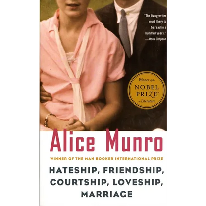 Hateship, Friendship, Courtship, Loveship, Marriage: Stories - Paperback