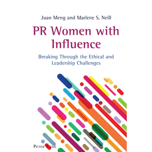 PR Women with Influence: Breaking Through the Ethical and Leadership Challenges - Paperback