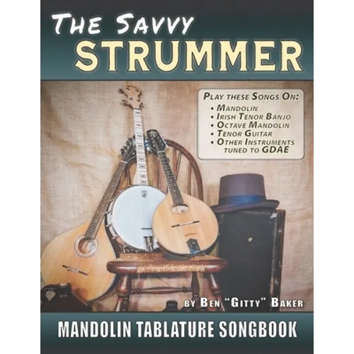 The Savvy Strummer Mandolin Tablature Songbook: 46 Easy-to-Play Favorites Arranged with Tab, Lyrics and Chords for Mandolin-family GDAE Instruments - Paperback