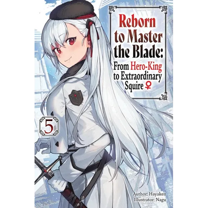 Reborn to Master the Blade: From Hero-King to Extraordinary Squire, Vol. 5 (Light Novel) - Paperback