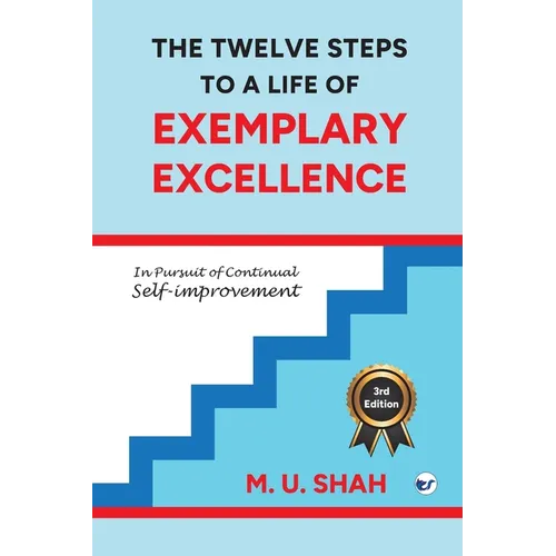 The Twelve Steps To A Life Of Exemplary Excellence - Paperback