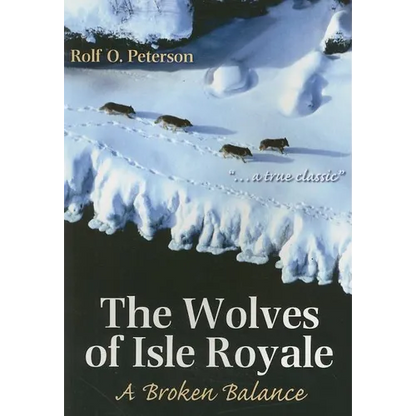 The Wolves of Isle Royale: A Broken Balance - Paperback