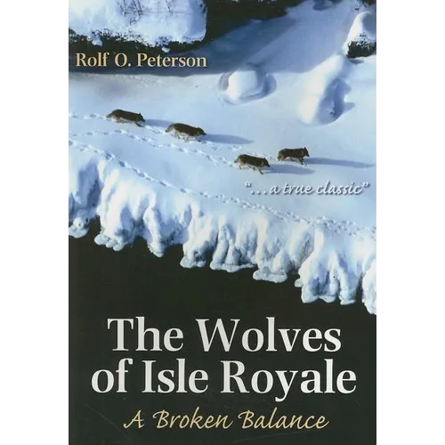 The Wolves of Isle Royale: A Broken Balance - Paperback