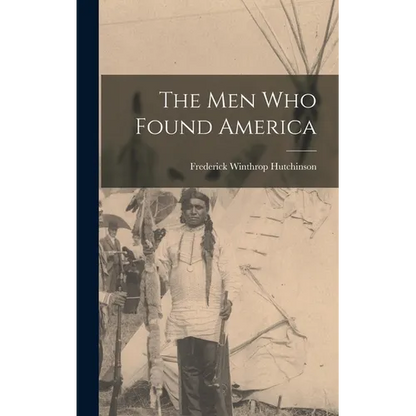 The men who Found America - Hardcover