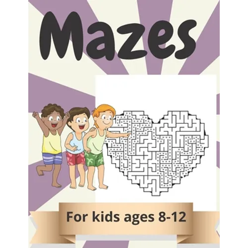 Mazes for kids Ages 8-12: Amazing Maze Activity Book for Kids.Good Activities for Children Traveling. - Paperback