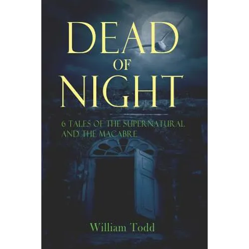 Dead of Night: Tales of the supernatural and the macabre - Paperback