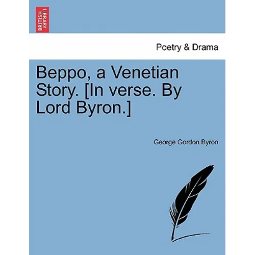 Beppo, a Venetian Story. [In Verse. by Lord Byron.] - Paperback