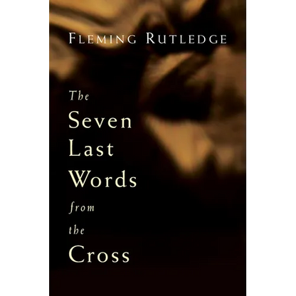 The Seven Last Words from the Cross - Paperback