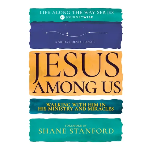 Jesus Among Us: Walking with Him in His Ministry and Miracles - Paperback