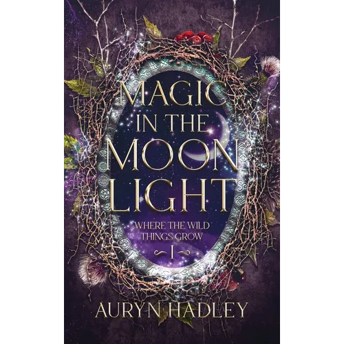 Magic in the Moonlight: A Moonlight Universe Novel - Hardcover