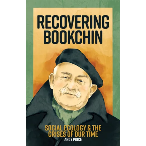 Recovering Bookchin: Social Ecology and the Crises of Our Time - Paperback
