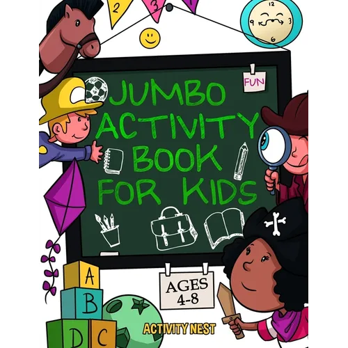 Jumbo Activity Book for Kids Ages 4-8: 100+ Fun Activities With Coloring, Dot to Dot, Mazes and More! - Paperback
