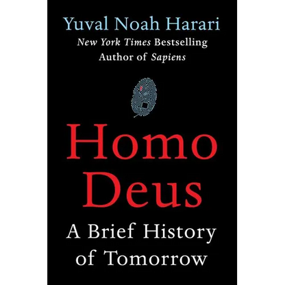 Homo Deus: A Brief History of Tomorrow - Hardcover
