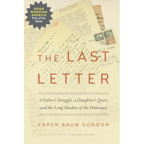 The Last Letter: A Father's Struggle, a Daughter's Quest, and the Long Shadow of the Holocaust - Paperback