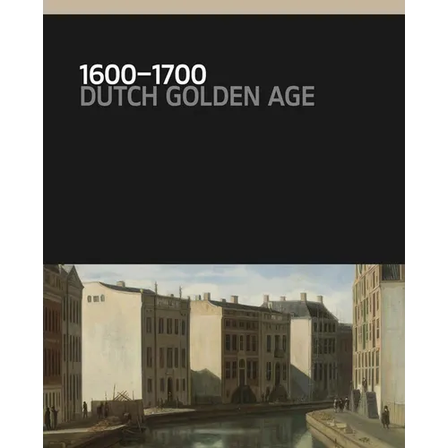 1600-1700: Dutch Golden Age - Hardcover