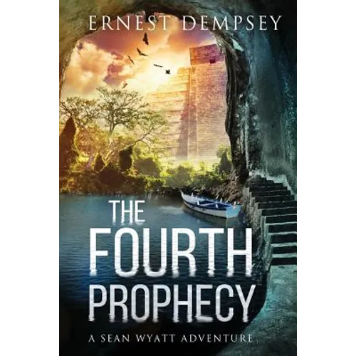 The Fourth Prophecy: A Sean Wyatt Archaeological Thriller - Paperback