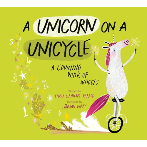 A Unicorn on a Unicycle: A Counting Book of Wheels - Hardcover