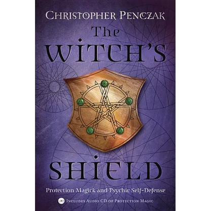 The Witch's Shield: Protection Magick and Psychic Self-Defense - Paperback