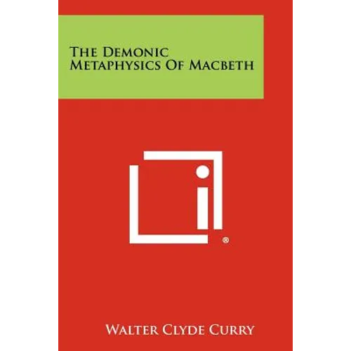 The Demonic Metaphysics Of Macbeth - Paperback