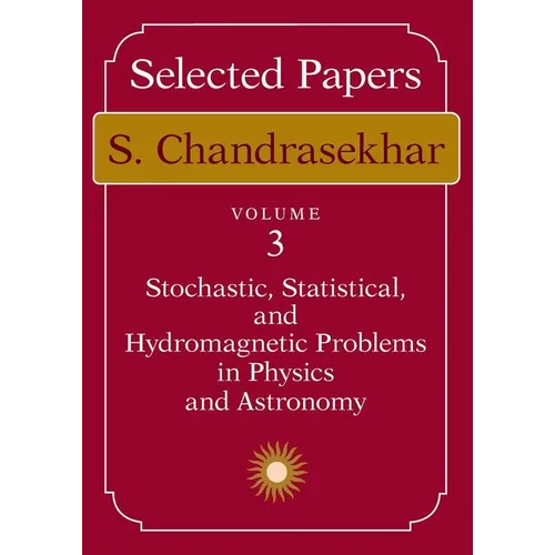 Selected Papers, Volume 3: Stochastic, Statistical, and Hydromagnetic Problems in Physics and Astronomy - Paperback