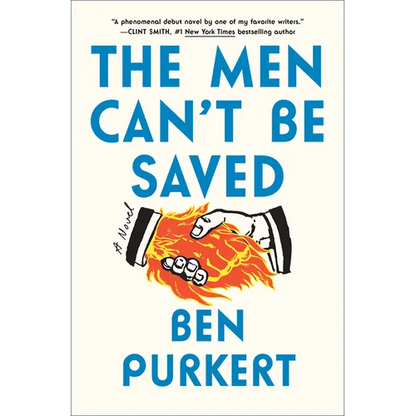 The Men Can't Be Saved - Hardcover