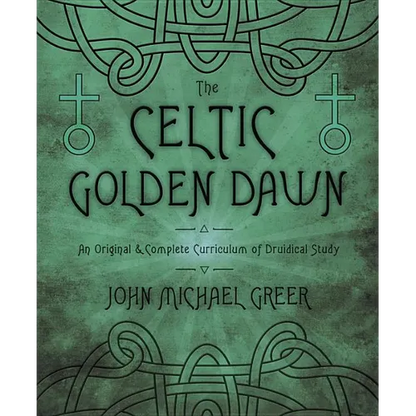 The Celtic Golden Dawn: An Original & Complete Curriculum of Druidical Study - Paperback