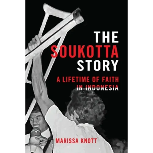 The Soukotta Story: A Lifetime of Faith in Indonesia - Paperback