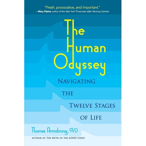 The Human Odyssey: Navigating the Twelve Stages of Life - Paperback