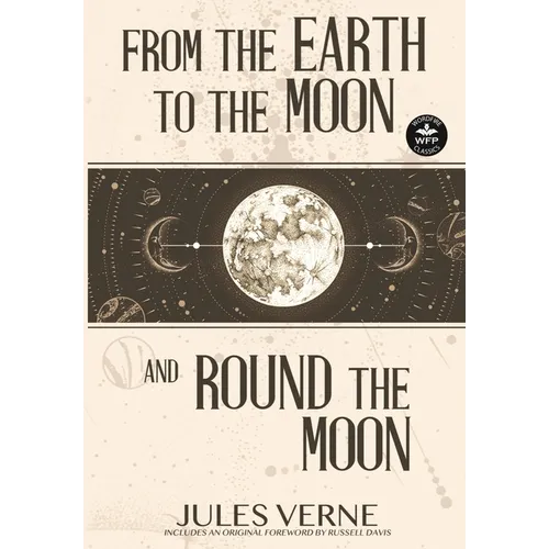 From the Earth to the Moon and Round the Moon - Hardcover