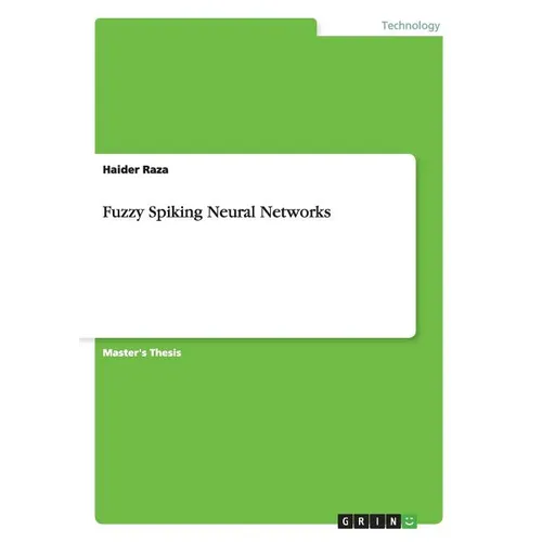 Fuzzy Spiking Neural Networks - Paperback