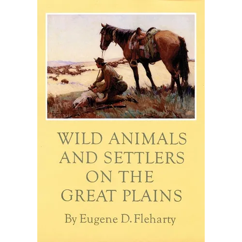 Wild Animals and Settlers on the Great Plains - Hardcover